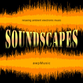 SOUNDSCAPES - ambient electronic music composed by Andrew Wilson awpMusic