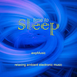Time to SLEEP - relaxing ambient music composed by ANDREW WILSON / awpMusic