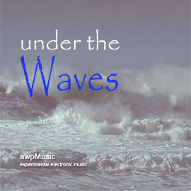 under the Waves - experimental electronic music